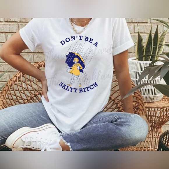 Hand Crafted Tops - Don’t be a salty b T-shirt